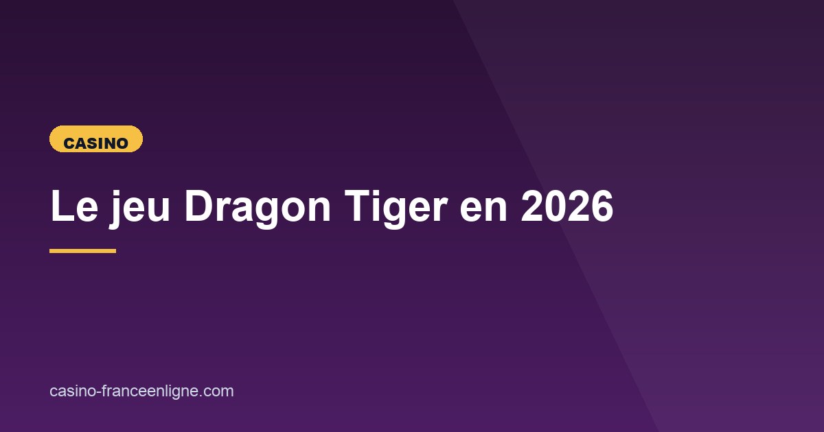 Illustration de l'article consacré au jeu Dragon Tiger