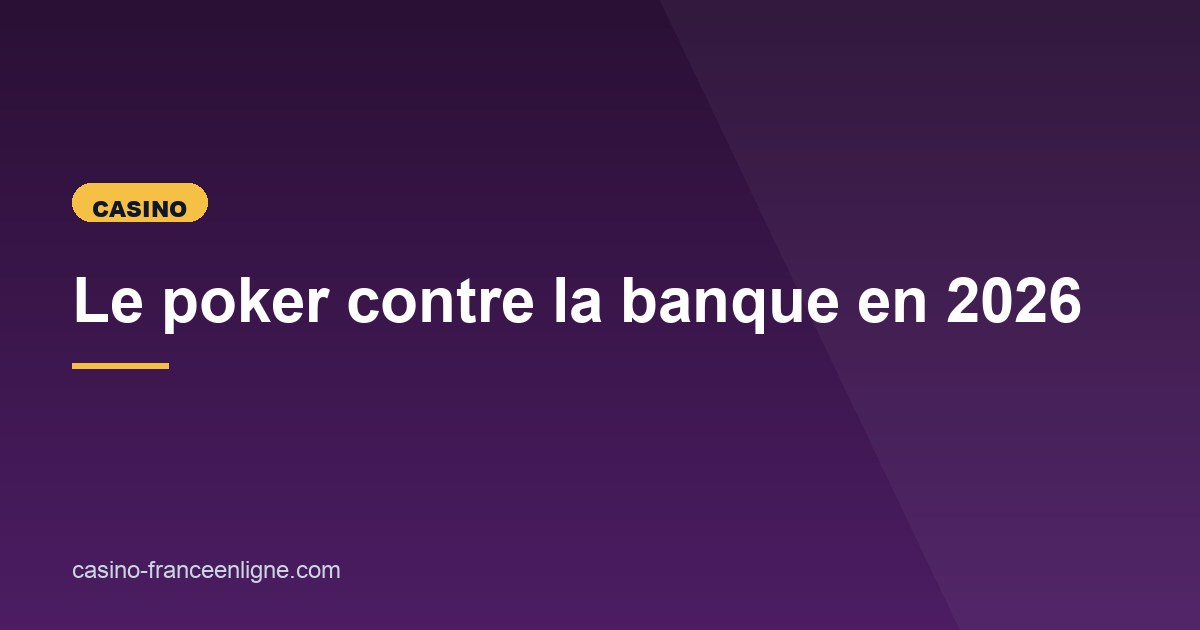 Illustration de l'article consacré au poker contre la banque