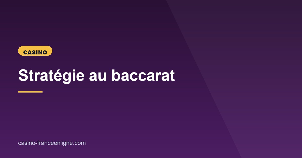 Illustration de l'article consacré à la stratégie au baccarat